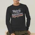 History Is My Superpower History Teacher Shirt T-Shirt Men's Long Sleeve T-Shirt, funny gift History Is My Superpower History Teacher Shirt T-Shirt Men's Long Sleeve T-Shirt, funny gift