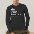 History Teacher Cite Your Sources Men's Long Sleeve T-Shirt, funny gift History Teacher Cite Your Sources Men's Long Sleeve T-Shirt, funny gift