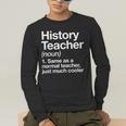 History Teacher Definition Back To School First Day Men's Long Sleeve T-Shirt, funny gift History Teacher Definition Back To School First Day Men's Long Sleeve T-Shirt, funny gift