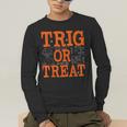 Trig Or Treat Trigonometry Math Teacher Halloween Men's Long Sleeve T-Shirt, funny gift Trig Or Treat Trigonometry Math Teacher Halloween Men's Long Sleeve T-Shirt, funny gift