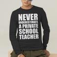 Never Underestimate A Private School Teacher Back To School Men's Long Sleeve T-Shirt, funny gift Never Underestimate A Private School Teacher Back To School Men's Long Sleeve T-Shirt, funny gift