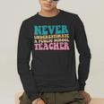 Never Underestimate A Public School Teacher Groovy Women Men's Long Sleeve T-Shirt, funny gift Never Underestimate A Public School Teacher Groovy Women Men's Long Sleeve T-Shirt, funny gift