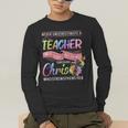 Never Underestimate A Teacher Does All Things Through Christ For Men Women Men's Long Sleeve T-Shirt, funny gift Never Underestimate A Teacher Does All Things Through Christ For Men Women Men's Long Sleeve T-Shirt, funny gift