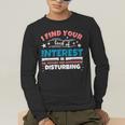 US History And Government Teacher Gifts Funny I Find You Men's Long Sleeve T-Shirt, funny gift