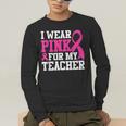 I Wear Pink For My Teacher Breast Cancer Awareness Men's Long Sleeve T-Shirt, funny gift I Wear Pink For My Teacher Breast Cancer Awareness Men's Long Sleeve T-Shirt, funny gift
