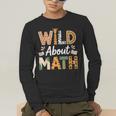 Wild About Math Cute Teacher Student Math Club Men's Long Sleeve T-Shirt, funny gift