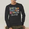 Women Teach Them Love Them Return Them Specials Teacher Life Men's Long Sleeve T-Shirt, funny gift