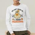 You Can't Scare Me I Teach Preschool Teacher Halloween Ghost Men Women Men's Long Sleeve T-Shirt, funny gift