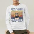 Dear Teacher I Talk To Everyone So Moving My Seat Won’t Help Men's Long Sleeve T-Shirt, funny gift Dear Teacher I Talk To Everyone So Moving My Seat Won’t Help Men's Long Sleeve T-Shirt, funny gift