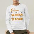 I Don't Need A Costume I'm A Spanish Teacher Halloween Men's Long Sleeve T-Shirt, funny gift