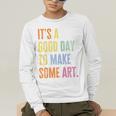 It's A Good Day To Make Art Artist Teacher Painter Men's Long Sleeve T-Shirt, funny gift It's A Good Day To Make Art Artist Teacher Painter Men's Long Sleeve T-Shirt, funny gift