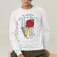 Let All That You Do Be Done In Love Christian Teacher Men's Long Sleeve T-Shirt, funny gift Let All That You Do Be Done In Love Christian Teacher Men's Long Sleeve T-Shirt, funny gift