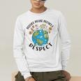 Reduce Reuse Recycle Respect Earth Day Teacher Girl Women Men's Long Sleeve T-Shirt, funny gift Reduce Reuse Recycle Respect Earth Day Teacher Girl Women Men's Long Sleeve T-Shirt, funny gift
