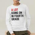 Teacher A Lot Going On In Fourth Grade Back To School Men's Long Sleeve T-Shirt, funny gift Teacher A Lot Going On In Fourth Grade Back To School Men's Long Sleeve T-Shirt, funny gift