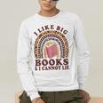 Teacher-TShirt I Like Big Books & I Cannot Lie Reading For Women Men's Long Sleeve T-Shirt, funny gift