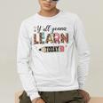 Teacher Y'All Gonna Learn Today First Day Of School Teacher Men's Long Sleeve T-Shirt, funny gift