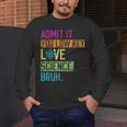 Admit It You Low Key Love Science Bruh Funny Science Teacher Men's Long Sleeve T-Shirt, funny design