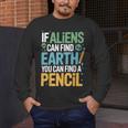 If Aliens Can Find Earth You Can Find a Pencil Teacher Men's Long Sleeve T-Shirt, funny design If Aliens Can Find Earth You Can Find a Pencil Teacher Men's Long Sleeve T-Shirt, funny design