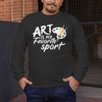 Art Is My Favorite Sport Artist Art Lover Teacher Men's Long Sleeve T-Shirt, funny design Art Is My Favorite Sport Artist Art Lover Teacher Men's Long Sleeve T-Shirt, funny design