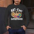Art Is My Superpower Art Teacher Artist Painter Painting Men's Long Sleeve T-Shirt, funny design
