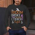 My Broom Broke So Now I Teach English English Teacher Witch Men's Long Sleeve T-Shirt, funny design My Broom Broke So Now I Teach English English Teacher Witch Men's Long Sleeve T-Shirt, funny design