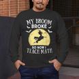 My Broom Broke So Now I Teach Math Teacher Halloween Costume For Men Women Men's Long Sleeve T-Shirt, funny design My Broom Broke So Now I Teach Math Teacher Halloween Costume For Men Women Men's Long Sleeve T-Shirt, funny design