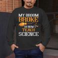 My Broom Broke So Now I Teach Science Teacher Halloween Men's Long Sleeve T-Shirt, funny design My Broom Broke So Now I Teach Science Teacher Halloween Men's Long Sleeve T-Shirt, funny design