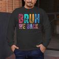 Bruh We Back Teachers Retro Back To School Boys Girls Kids Men's Long Sleeve T-Shirt, funny design