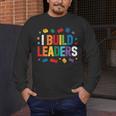 I Build Leaders Bricks Building Blocks Teacher Brick Builder Men's Long Sleeve T-Shirt, funny design