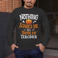 You Cannot Scare Me I'm An Toddler Teacher Halloween Men Women Kids Men's Long Sleeve T-Shirt, funny design