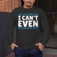 I Can't Even Math Mathematics Teacher Men's Long Sleeve T-Shirt, funny design I Can't Even Math Mathematics Teacher Men's Long Sleeve T-Shirt, funny design