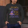 You Can't Scare Me I'm A Teacher For Men Women Men's Long Sleeve T-Shirt, funny design