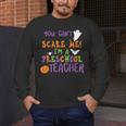 You Cant Scare Me Im A Preschool Teacher Men's Long Sleeve T-Shirt, funny design You Cant Scare Me Im A Preschool Teacher Men's Long Sleeve T-Shirt, funny design