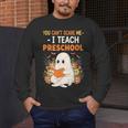 You Cant Scare Me I Teach Preschool Halloween Teacher Men's Long Sleeve T-Shirt, funny design