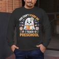 You Can't Scare Me I Teach Preschool Teacher Halloween Men's Long Sleeve T-Shirt, funny design