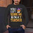 You Cant Scare Me Im A Teacher Halloween Trick Or Teach 2024 Men's Long Sleeve T-Shirt, funny design You Cant Scare Me Im A Teacher Halloween Trick Or Teach 2024 Men's Long Sleeve T-Shirt, funny design