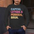 Capital Letters And Periods Bruh Teacher Bruh Teache Men's Long Sleeve T-Shirt, funny design