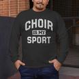 Choir Is My Sport Quote Choir Teacher Men's Long Sleeve T-Shirt, funny design Choir Is My Sport Quote Choir Teacher Men's Long Sleeve T-Shirt, funny design