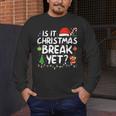 Is It Christmas Break Yet Xmas Holiday Teacher Women Men's Long Sleeve T-Shirt, funny design