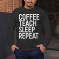 Coffee Teach Sleep Repeat Shirt Coffee Men Women Teacher Men's Long Sleeve T-Shirt, funny design