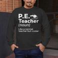 Cool PE Teacher Art For Men Women Physical Education Teacher Men's Long Sleeve T-Shirt, funny design