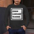 Cuban Language Teacher Men's Long Sleeve T-Shirt, funny design Cuban Language Teacher Men's Long Sleeve T-Shirt, funny design