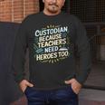 Custodian Because Teachers Need Heroes Too School Janitor Men's Long Sleeve T-Shirt, funny design