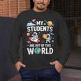 Cute School Teacher My Students Are Out Of This World Space Men's Long Sleeve T-Shirt, funny design Cute School Teacher My Students Are Out Of This World Space Men's Long Sleeve T-Shirt, funny design