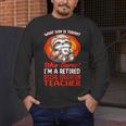 What Day Is Today Retired Special Education Teacher Men's Long Sleeve T-Shirt, funny design