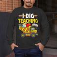 I Dig Teaching Dump Truck Construction Back School Teacher Men's Long Sleeve T-Shirt, funny design I Dig Teaching Dump Truck Construction Back School Teacher Men's Long Sleeve T-Shirt, funny design