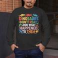 Dinosaurs Didnt Read Look What Happened To Them Cute Teacher Men's Long Sleeve T-Shirt, funny design