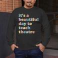 Drama Theater Theatre Teacher Beautiful Day To Teach Cute Men's Long Sleeve T-Shirt, funny design Drama Theater Theatre Teacher Beautiful Day To Teach Cute Men's Long Sleeve T-Shirt, funny design