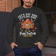 Lets Eat Kids Punctuation Saves Lives Thanksgiving Teacher Men's Long Sleeve T-Shirt, funny design