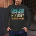 English Is Important But History Is Importanter Teacher Men's Long Sleeve T-Shirt, funny design English Is Important But History Is Importanter Teacher Men's Long Sleeve T-Shirt, funny design